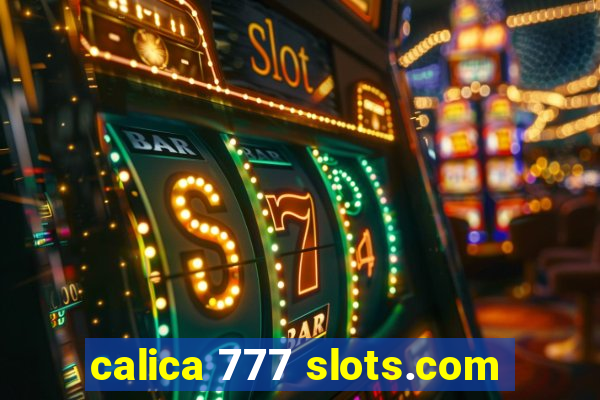 calica 777 slots.com